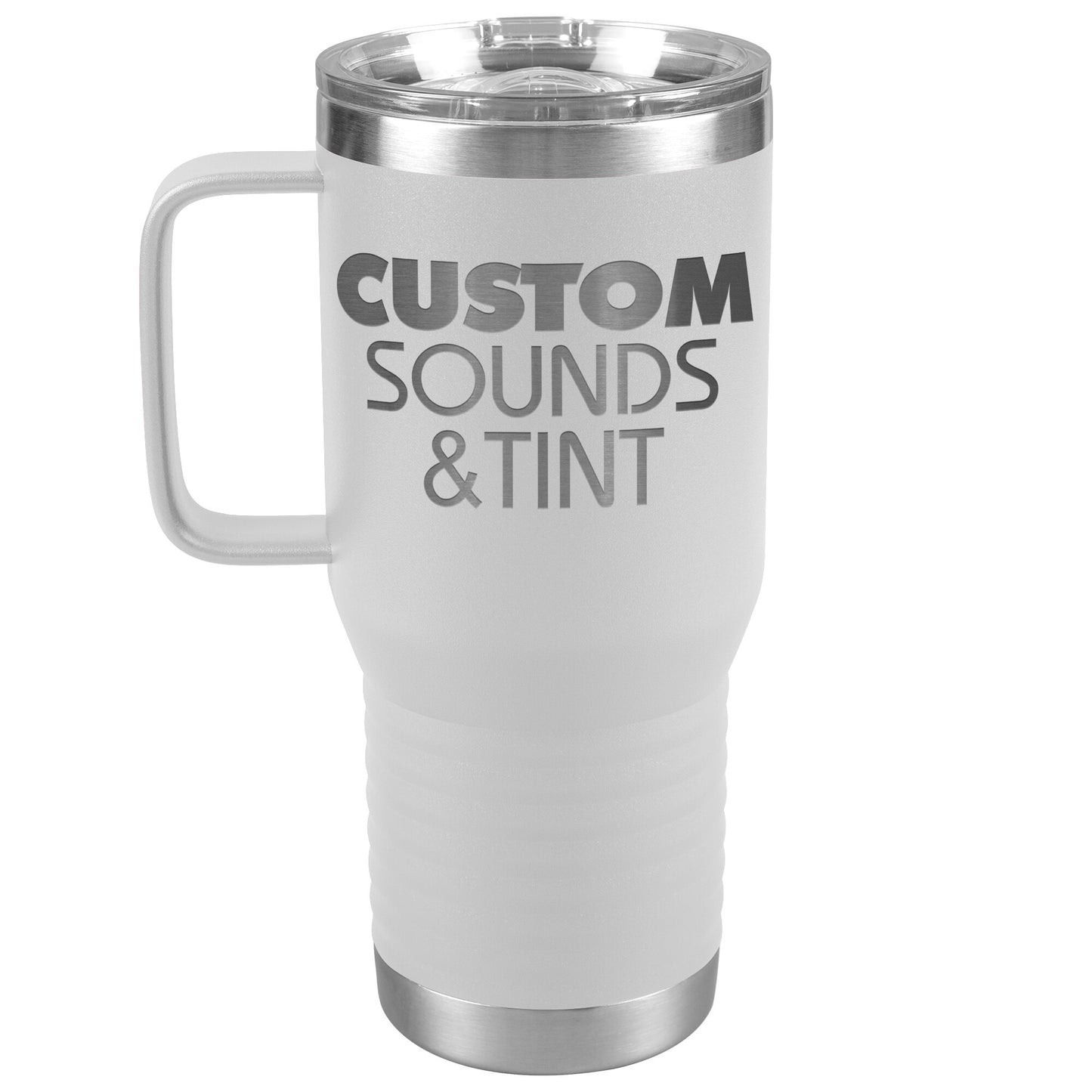 Custom Sounds & Tint-20oz Travel Tumbler