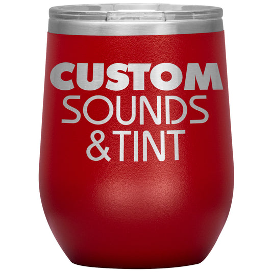 Custom Sounds & Tint-12oz Wine Insulated Tumbler