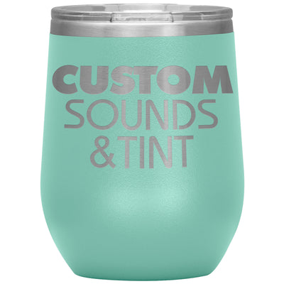 Custom Sounds & Tint-12oz Wine Insulated Tumbler