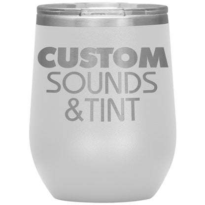Custom Sounds & Tint-12oz Wine Insulated Tumbler
