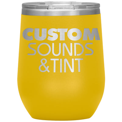 Custom Sounds & Tint-12oz Wine Insulated Tumbler