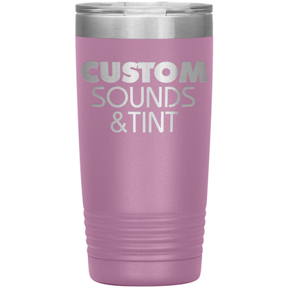 Custom Sounds & Tint-20oz Insulated Tumbler