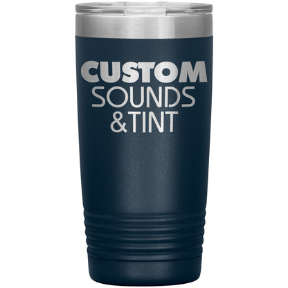Custom Sounds & Tint-20oz Insulated Tumbler