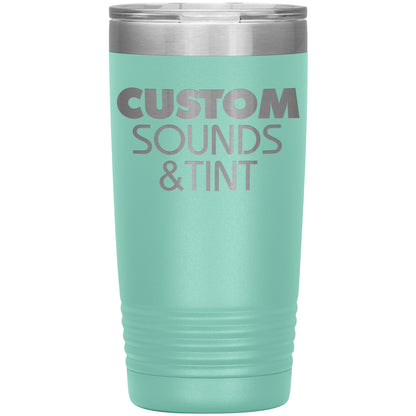 Custom Sounds & Tint-20oz Insulated Tumbler