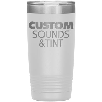 Custom Sounds & Tint-20oz Insulated Tumbler