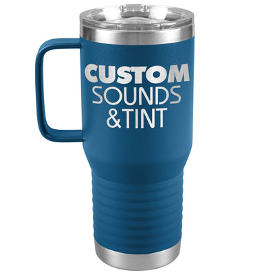 Custom Sounds & Tint-20oz Travel Tumbler