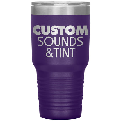 Custom Sounds & Tint-30oz Insulated Tumbler