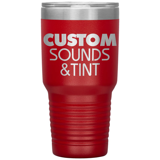 Custom Sounds & Tint-30oz Insulated Tumbler