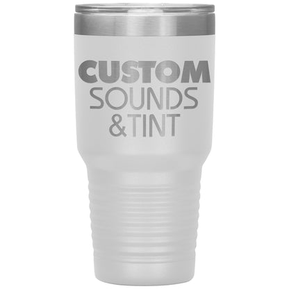 Custom Sounds & Tint-30oz Insulated Tumbler