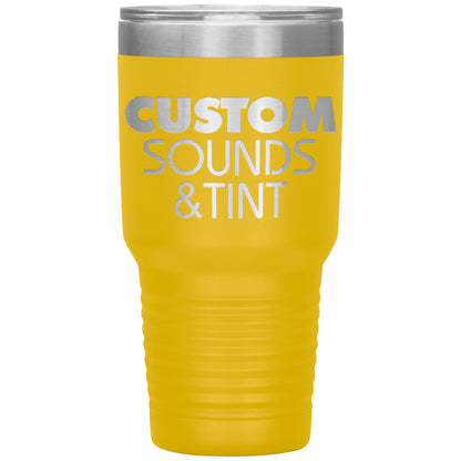 Custom Sounds & Tint-30oz Insulated Tumbler